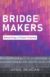 Bridge Makers - April Reagan