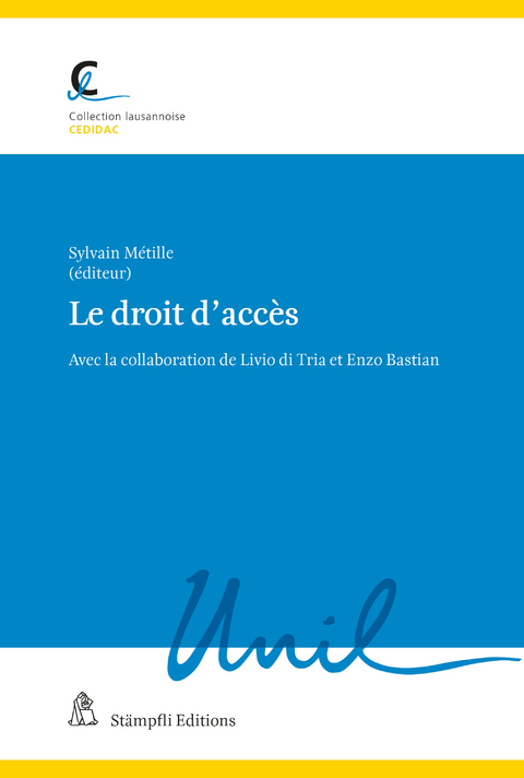 Le droit d'acc&egrave;s - F&eacute;lise Rouiller, Astrid Epiney, Livio di Tria, Kastriot Lubishtani, Yaniv Benhamou, Luca D'Errico, Bertil Cottier, Maud Richard, St&eacute;phane Werly, Boillat Jos&eacute;phine, Denis Masmejan, Bastien von Wyss