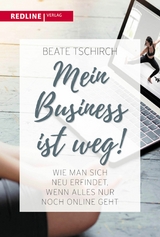 Mein Business ist weg -  Beate Tschirch