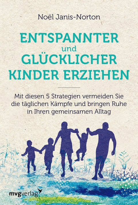 Entspannter und gl&uuml;cklicher Kinder erziehen -  No&euml;l Janis-Norton