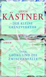 Der kleine Grenzverkehr oder Georg und die Zwischenf&auml;lle - Erich K&auml;stner