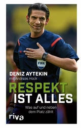 Respekt ist alles -  Deniz Aytekin