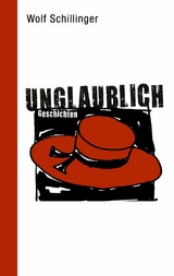 unglaublich - Wolf Schillinger