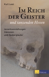 Im Reich der Geister und tanzenden Hexen - Kurt Lussi