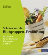 Schlank mit der Blutgruppen-Ern&auml;hrung - Erica B&auml;nziger, Brigitte Speck