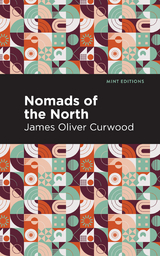 Nomads of the North - James Oliver Curwood