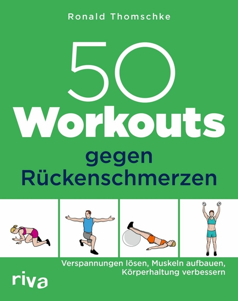 50 Workouts gegen R&uuml;ckenschmerzen - Ronald Thomschke