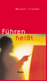 F&uuml;hren heisst... - Werner Troxler
