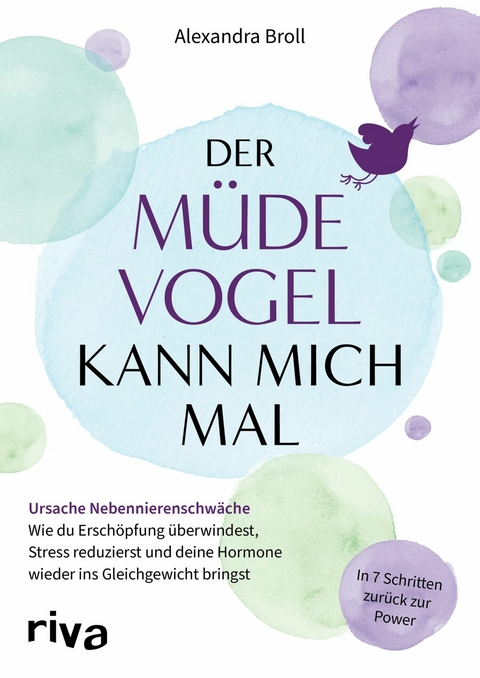 Der m&uuml;de Vogel kann mich mal -  Alexandra Broll