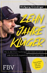 Zehn Jahre kl&uuml;ger -  Wolfgang Gr&uuml;ndinger