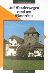 Auf Wanderwegen rund um Winterthur - Hettlinger, Richard