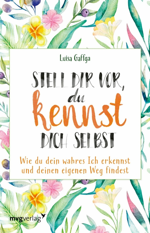 Stell dir vor, du kennst dich selbst -  Luisa Gaffga