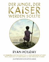 Der Junge, der Kaiser werden sollte -  Ryan Holiday