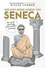 Der echt hei&szlig;e Schei&szlig; von Seneca -  Niclas Lahmer