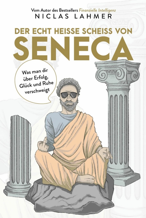 Der echt hei&szlig;e Schei&szlig; von Seneca -  Niclas Lahmer