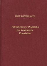 Fundamente zur Diagnostik der Verdauungskrankheiten - Franz X Mayr