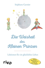 Die Weisheit des Kleinen Prinzen -  St&eacute;phane Garnier