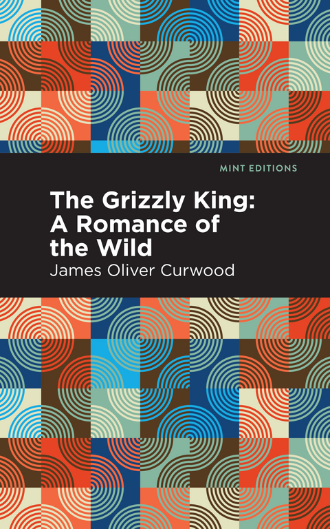 The Grizzly King - James Oliver Curwood