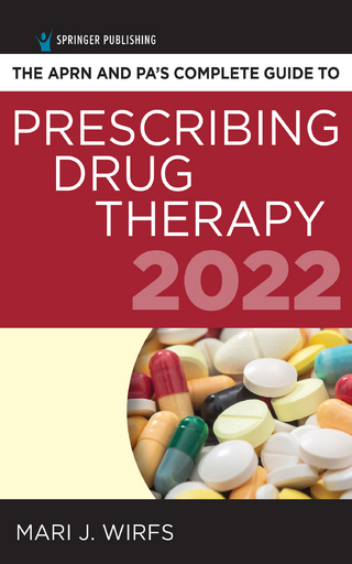 APRN and PA’s Complete Guide to Prescribing Drug Therapy 2022