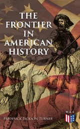 The Frontier in American History - Frederick Jackson Turner