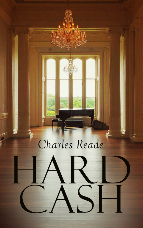 Hard Cash - Charles Reade