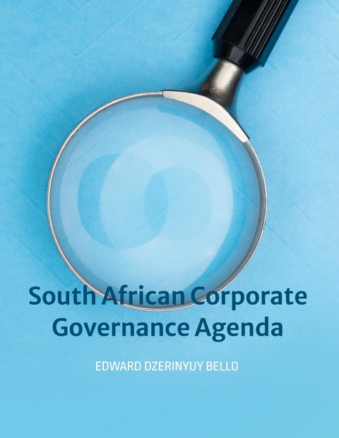 South African Corporate Governance Agenda - Edward Dzerinyuy Bello