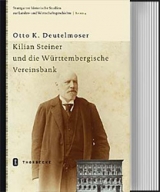 Kilian Steiner und die W&uuml;rttembergische Vereinsbank - Otto K Deutelmoser
