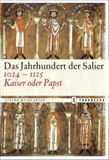 Das Jahrhundert der Salier 1024–1125 - Weinfurter, Stefan
