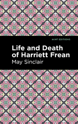 Life and Death of Harriett Frean - May Sinclair