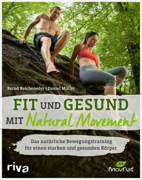Fit und gesund mit Natural Movement -  Bernd Reicheneder,  Daniel M&uuml;ller