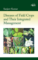 Diseases of Field Crops and Their Integrated Management -  Sanjeev Kumar