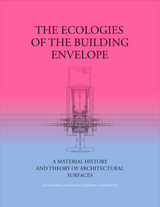 The Ecologies of the Building Envelope - Alejandro Zaera-Polo, Jeffrey Anderson