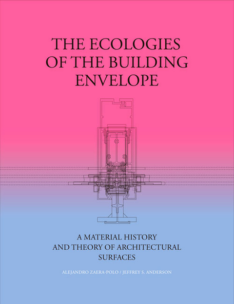 The Ecologies of the Building Envelope - Alejandro Zaera-Polo, Jeffrey Anderson