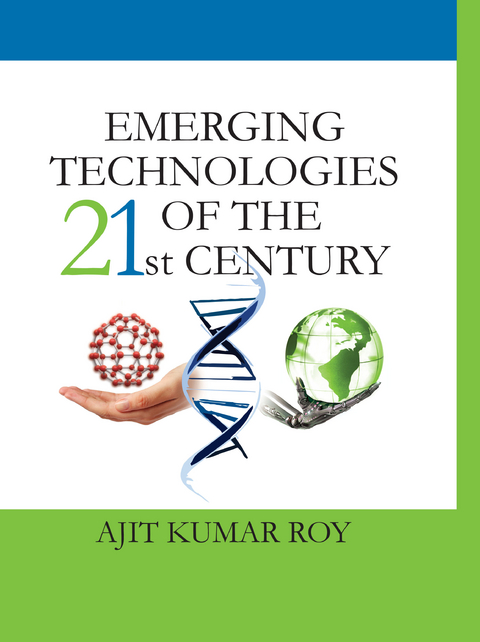 Emerging Technologies of the 21st Century -  Ajit Kumar Roy