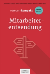 #steuernkompakt Mitarbeiterentsendung - Christiane Bourseaux, Jens P. Glaser, Klaus Heeke, Melanie Heithausen, Carolin Reichel, Daniele Sendler, Susanne C. F. Turner, Michael Wei&szlig;