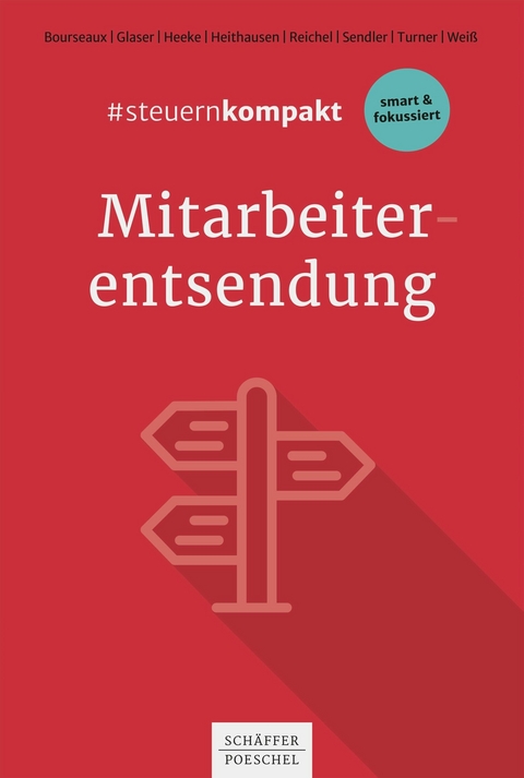 #steuernkompakt Mitarbeiterentsendung - Christiane Bourseaux, Jens P. Glaser, Klaus Heeke, Melanie Heithausen, Carolin Reichel, Daniele Sendler, Susanne C. F. Turner, Michael Wei&szlig;