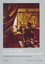 Kunstgeschichtliche Grundbegriffe - Heinrich W&ouml;lfflin