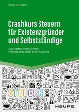 Crashkurs Steuern f&uuml;r Existenzgr&uuml;nder und Selbstst&auml;ndige - Ulrike Geismann
