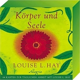 K&ouml;rper und Seele - Louise Hay