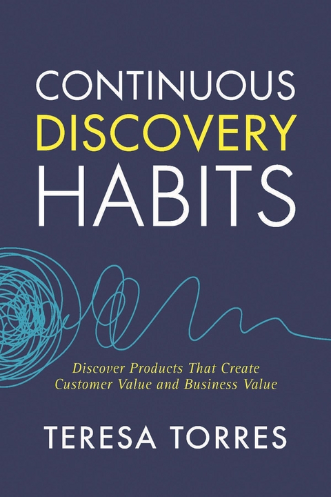 Continuous Discovery Habits - Teresa Torres
