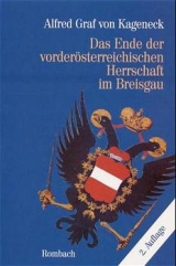 Das Ende der v&ouml;rder&ouml;sterreichischen Herrschaft im Breisgau - Alfred von Kageneck