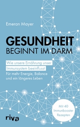 Gesundheit beginnt im Darm -  Emeran Mayer