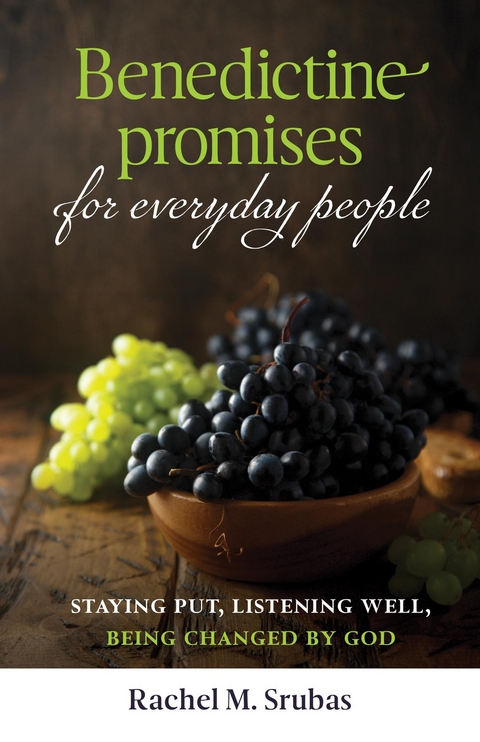 Benedictine Promises for Everyday People - Rachel Srubas