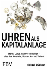 Uhren als Kapitalanlage -  Michael Br&uuml;ckner