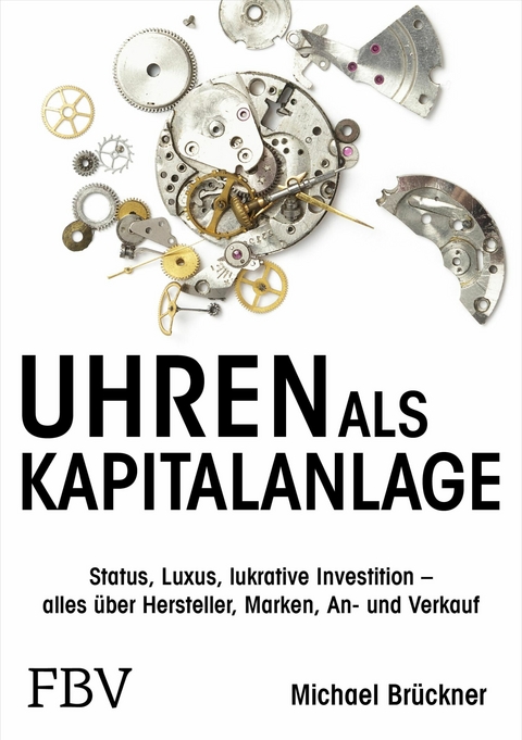 Uhren als Kapitalanlage -  Michael Br&uuml;ckner