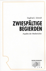 Zwiespältige Begierden - Siegfried J Schmidt