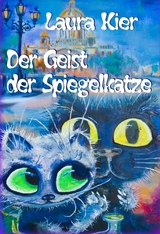 Der Geist der Spiegelkatze - Laura Kier