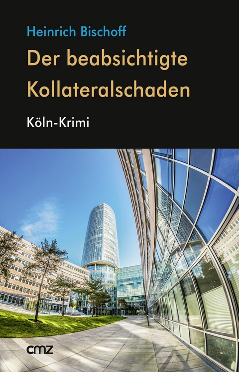 Der beabsichtigte Kollateralschaden - Heinrich Bischoff