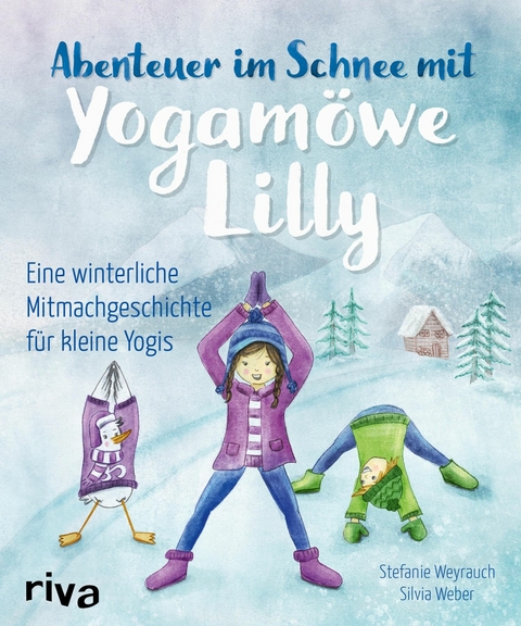 Abenteuer im Schnee mit Yogam&ouml;we Lilly -  Stefanie Weyrauch