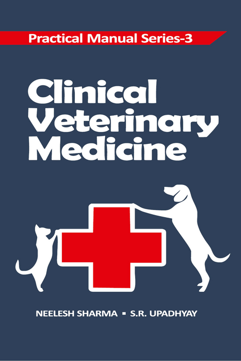 Clinical Veterinary Medicine -  Neelash Sharma